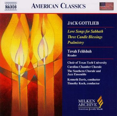 Jack Gottlieb: Love Songs for Sabbath; Three Candel Blessings; Psalmistry