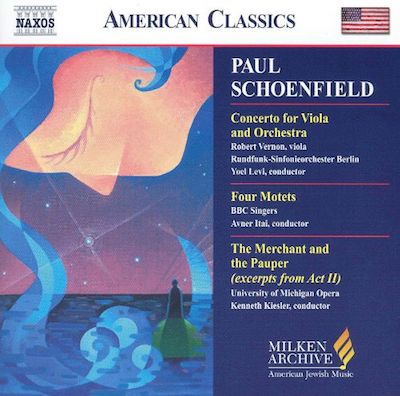Paul Schoenfield: Concerto for Viola & Orchestra; Four Motets; The Merchant and the Pauper (Excerpts from Act 2)
